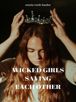 cover image of Wicked Girls Saving Each Other